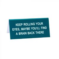 Rolling Your Eyes Desk Sign Small 9cm