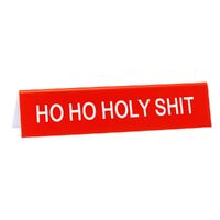 Ho Ho Holy Desk Sign Medium 14.5cm