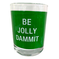 Be Jolly Dammit Rocks Glass 10cm